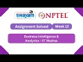 Business Intelligence Analytics Week 12 NPTEL ANSWERS 2026