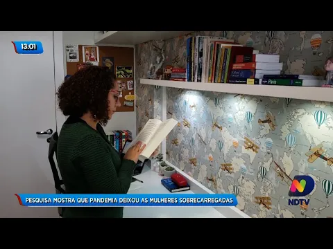 Pesquisa mostra que pandemia deixou as mulheres sobrecarregadas