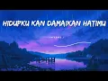 Download Lagu Hidupku Kan Damaikan Hatimu - Caffeine - (Lirik lagu)