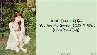 Download JUNG EUN JI - You Are My Garden (lyrics) MP3