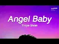 Angel BABY (Lyrics) - Troye SIVAN