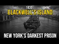 The Dark Story of Blackwell s Island - New York s Forgotten Island of Prisons and Asylums