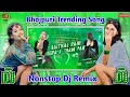 Lagu Bhojpuri Nonstop Dj Remix | Viral Bhojpuri Dj Song | #dj #bhojpuri
