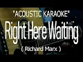Right Here Waiting - Richard Marx (Acoustic karaoke)