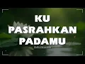 Download Lagu Ku Pasrahkan Padamu – Dian Piesesha | Lagu Cinta Paling Tulus \u0026 Menyentuh