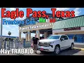 Eagle Pass Tour USA - Mexico Border Piedras Negras Coahuila Series Part 5