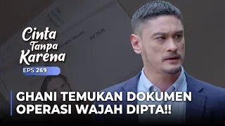 Download WADUH! Ghani Temukan Dokumen Operasi Wajah Dipta! | CINTA TANPA KARENA | EPS 269 (5/5) MP3