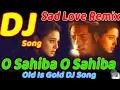 Download Lagu O sahiba o sahiba Full DJ remix new 2019 | so sad song nonstop Hard Dholki Mix