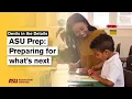 ASU Prep Preparing for what s next Devils in the Details Arizona State University ASU