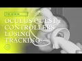 Oculus Quest 2 Controllers Losing Tracking
