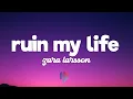 Lagu Zara Larsson - Ruin My Life (Lyrics)