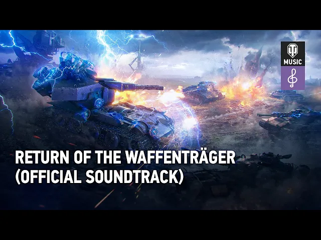 World of Tanks - Return of the Waffenträger (Official Soundtrack)