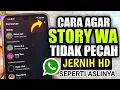 Lagu Cara Agar Story WA Tidak Pecah ,Cara Membuat Status WhatsApp Agar Tidak Buram