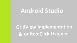 Android Studio GridView Implementation onItemClick Listener