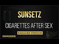 Download Lagu Cigarettes After Sex - Sunsetz (Karaoke Version)