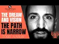The Dream and Vision The Path Is Narrow