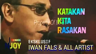 iwan fals u0026 all artist katakan kita rasakan live eksklusif transtv iwanfals falsmania oi