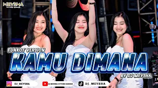 funkot kamu dimana ipank new version viral tiktok 2026 by dj meysha