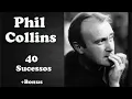 Phil C o l l i n s    40 Sucessos +Bonus