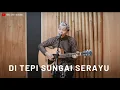 Lagu DI TEPI SUNGAI SERAYU | COVER BY SIHO LIVE ACOUSTIC