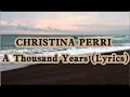 Download Lagu Christina Perri - A Thousand Years (Lyrics)