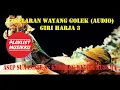 WAYANG GOLEK ASEP SUNANDAR SUNARYA - KEMBANG WIJAYA KUSUMA (AUDIO)