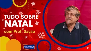 Tudo sobre Natal, com Prof. Sayão (#37)