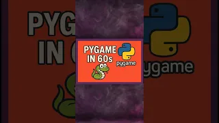 Pygame in 60 Seconds Basic Game Setup Tutorial
