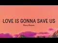Benny Benassi - Love Is Gonna Save Us (Lyrics)