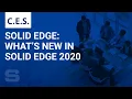 CES What s New in Solid Edge 2020