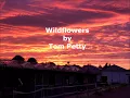 Wildflowers (Lyrics) -  Tom Petty