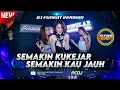 DJ FUNKOT SEMAKIN KU KEJAR SEMAKIN KAU JAUH VIRAL 2022