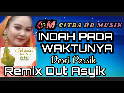 Download MP3 INDAH PADA WAKTUNYA   DEWI PERSIK,COVER REMIX DUT ASYIK