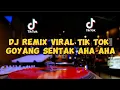 Download Lagu DJ GOYANG SENTAK AHA-AHA || FULL BASS 2023