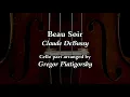 Beau Soir by Debussy (arr by Piatigorsky) for cello and piano