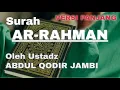 Tadarus Al-Quran surah Ar-Rahman oleh Ustadz Abdul Qodir Jambi
