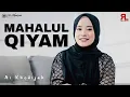 Download Lagu AI KHODIJAH - MAHALUL QIYAM (JIHARKAH)