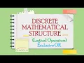 DISCRETE MATHEMATICS CLASS-05 Logical Operators Exclusive OR Operator