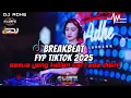 Lagu DJ BREAKBEAT FYP TIKTOK 2025 VOL 2 - SEMUA YANG KALIAN CARI ADA DI SINI