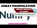 Numpy Arrays - Resize Reshape np resize np reshape