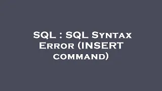 SQL SQL Syntax Error INSERT command