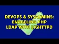 DevOps SysAdmins Enabeling PHP LDAP with Lighttpd
