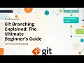 Git Branching Explained The Ultimate Beginner s Guide