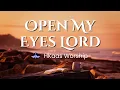 Lagu Open My Eyes Lord (Matthew 13:16) - H Kaas Worship