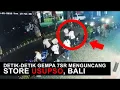 Dahsyatnya Gempa bumi Lombok , CCTV Toko Usupso Bali