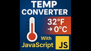 Create a Temperature Converter Using Only JavaScript Beginner Project