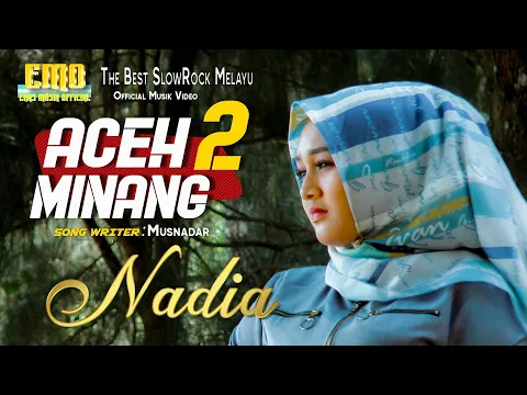 Download MP3 Aceh Minang 2 I Nadia I Lagu Slow Rock Melayu (Official Musik Video)