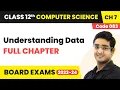 Understanding Data - Full Chapter Explanation Class 12 Computer Science Code 083 Ch 7 2022-23