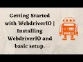 Getting Started with WebdriverIO Installing WebdriverIO and basic setup