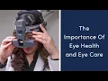 The Importance of Eye Care Eye Health
